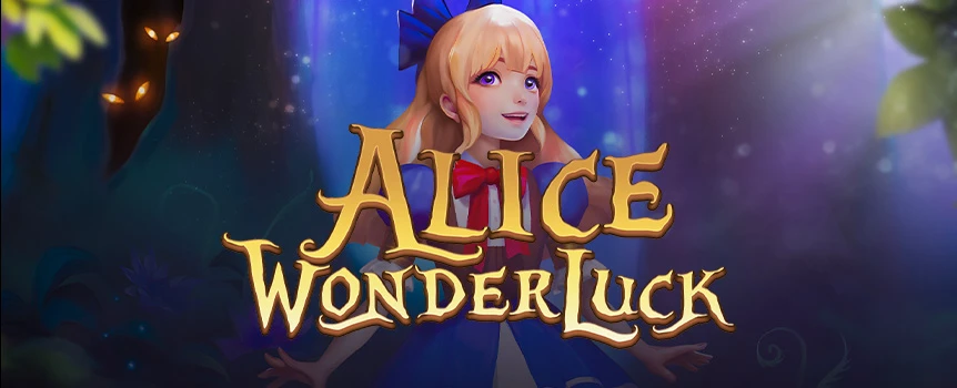 Fall down the rabbit hole and explore Wonderland in Alice WonderLuck. Enjoy Free Spins, Mystery Symbols, and Golden Coins in this whimsical big-winning world.