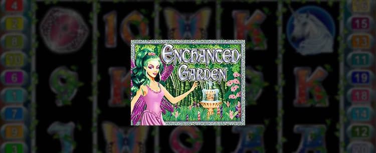 Check out the Enchanted Garden slot game.